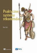 9788301213305 Praktyczne systemy rekomendacji Falk Kim Wydawnictwo Naukowe PWN