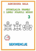 978-83-61022--22-0 Sekwencje - Zeszyt ćwiczeń 3 Stymulacja Prawej i Lewej Półkuli Mózgu Agnieszka Bala Arson
