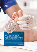 9788368090635 Atlas obrazowy podologii i podiatrii Diagnostyka, leczenie, profilaktyka Bittig F. Edra Urban & Partner