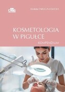 9788366960923 Kosmetologia w pigułce. Kompendium Faruga-Lewicka W. Edra Urban & Partner