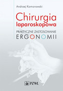 9788320054873 Chirurgia laparoskopowa Praktyczne zastosowanie ergonomii Andrzej Komorowski PZWL