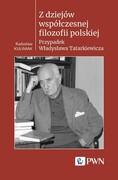 9788301233549 Z dziejów współczesnej filozofii polskiej Kuliniak Radosław Wydawnictwo Naukowe PWN