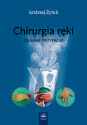 9788375633221 Chirurgia ręki. Ciekawe przypadki Andrzej Żyluk CZELEJ