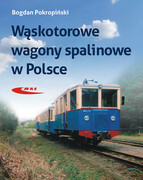 9788320620092 Wąskotorowe wagony spalinowe Pokropiński Bogdan Wydawnictwa Komunikacji i Łączności WKŁ