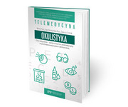 9788365471932 Choroby oczu - zastosowanie telemedycyny w podstawowej opiece zdrowotnej Marek Prost, Ewa Oleszczyńska-Prost, Tomasz Zieliński Medical Education