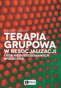 9788301207168 Terapia grupowa w resocjalizacji osób niedostowanych społecznie Opora Robert Wydawnictwo Naukowe PWN