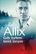 978-83-950611-3-4 Gdy byłem kimś innym Stephane Allix Stéphane Allix Co-Libris