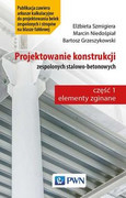 9788301204075 Projektowanie konstrukcji zespolonych stalowo-betonowych Szmigiera Elżbieta, Niedośpiał Marcin, Grzeszykowski Bartosz Wydawnictwo Naukowe PWN