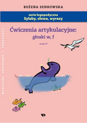 978-83-61009-71-9 Ćwiczenia artykulacyjne Zeszyt 9 Głoski W, F - Format A4! Bożena Senkowska Wydawnictwo Edukacyjne