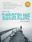 9788374899024 Borderline. Życie na krawędzi Fox Daniel J. GWP