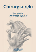 978-83-64737-84-8 Chirurgia ręki red. Andrzej Żyluk Andrzej Żyluk Medipage