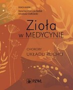 9788320063653 Zioła w Medycynie Choroby układu ruchu Kaczmarczyk-Sedlak Ilona, Ciołkowski Arkadiusz PZWL