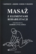 9788391043400 Masaż z elementami rehabilitacji Walaszek /red/ R. REHMED