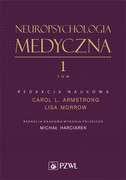 9788320044638 Neuropsychologia medyczna Tom 1 Michał Harciarek PZWL