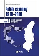 9788301213824 Polish economy 1918-2018 Woźniak Michał Gabriel Wydawnictwo Naukowe PWN
