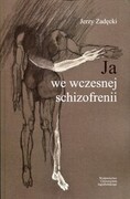 9788323338925 Ja we wczesnej schizofrenii Zadęcki Jerzy Wydawnictwo Uniwersytetu Jagiellońskiego