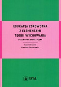 9788320055726 Edukacja zdrowotna z elementami teorii wychowania PZWL