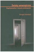 9788362651313 Światy wewnętrzne Psychoanaliza i rozwój osobowości Waddell Margot Oficyna INGENIUM