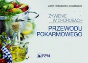 9788320048629 Żywienie w chorobach przewodu pokarmowego Wieczorek-Chełmińska Zofia PZWL