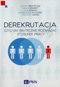 9788301180720 Derekrutacja czyli jak skutecznie rozwiązać stosunek pracy Brayshaw Lucyna, Chrobot Anna, Konior Ewa Wydawnictwo Naukowe PWN