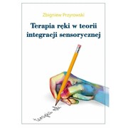 9788396193605 Terapia ręki w teorii Integracji Sensorycznej Zbigniew Przyrowski Empis
