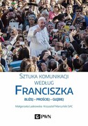 9788301184896 Sztuka komunikacji według Franciszka Marcyński Krzysztof, Laskowska Małgorzata Wydawnictwo Naukowe PWN