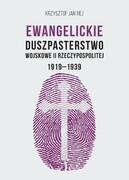 9788366616264 Ewangelickie Duszpasterstwo Wojskowe II RP 1919-1939 Rej Krzysztof Jan Borgis