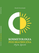 9788394512194 Kosmetologia Psychiatryczna Stylu Życia prof. Marek Krzystanek EduFactory