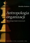 9788301164973 Antropologia organizacji Kostera Monika Wydawnictwo Naukowe PWN