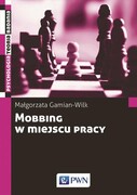 9788301201067 Mobbing w miejscu pracy Gamian-Wilk Małgorzata Wydawnictwo Naukowe PWN