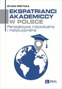 9788301234362 Ekspatrianci akademiccy w Polsce Przytuła Sylwia Wydawnictwo Naukowe PWN