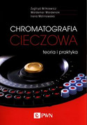 9788301208103 Chromatografia cieczowa teoria i praktyka Witkiewicz Zygfryd, Wardencki Waldemar, Malinowska Irena Wydawnictwo Naukowe PWN