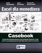 9788301227920 Excel dla menedżera Casebook Cypryjański Jacek, Borawska Anna, Komorowski Tomasz M. Wydawnictwo Naukowe PWN