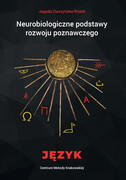 978-83-64957-67-3 Neurobiologiczne podstawy rozwoju poznawczego Język Jagoda Cieszyńska Centrum Metody Krakowskiej