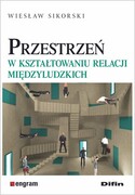 9788382701937 Przestrzeń w kształtowaniu relacji międzyludzkich Sikorski Wiesław Difin