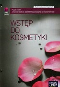 9788326711992 Wstęp do kosmetyki Technik usług kosmetycznych Grono Monika, Mrozowska Marzenna, Salczyńska Aleksandra Nowa Era
