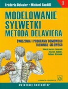 9788320040791 Modelowanie sylwetki metodą Delaviera Delavier Frederic, Gundill Michael PZWL