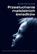 9788301170509 Przesłuchanie małoletnich świadków Zielona-Jenek Monika Wydawnictwo Naukowe PWN