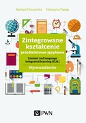 9788301207397 Zintegrowane kształcenie przedmiotowo-językowe Muszyńska Barbara, Papaja Katarzyna Wydawnictwo Naukowe PWN