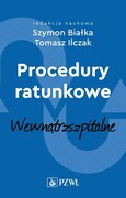 9788301230609 Procedury ratunkowe wewnątrzszpitalne Tom 2 Białka Szymon, Ilczak Tomasz PZWL