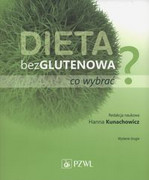 9788320049657 Dieta bezglutenowa - co wybrać? Kunaczowicz Hanna PZWL