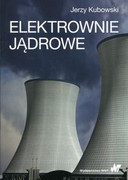 9788301193560 Elektrownie jądrowe Kubowski Jerzy Wydawnictwo Naukowe PWN
