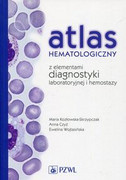 9788320051308 Atlas hematologiczny z elementami diagnostyki laboratoryjnej i hemostazy Kozłowska-Skrzypczak Maria, Czyż Anna, Wojtasińska Ewelina PZWL