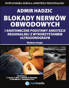 9788362875146 Blokady nerwów obwodowych i anatomiczne podstawy anestezji regionalnej z wykorzystaniem ultrasonografii Admir Hadzic Medipage