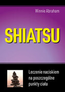 9788365717337 Shiatsu Leczenie naciskiem na poszczególne punkty ciała Abraham Winnie Aba