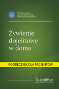 978-83-936527-6-1 Żywienie dojelitowe w domu. Podręcznik dla pacjentów lek. med. Ryszard Choruz, dr n. farm. Maria Ciszewska-Jędrasik Scientifica