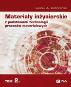 9788301235420 Materiały inżynierskie z podstawami technologii procesów materiałowych Tom 2 Dobrzański Leszek A. Wydawnictwo Naukowe PWN