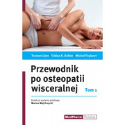 9788378460701 Przewodnik po osteopatii wisceralnej Tom I Torsten Liem, Tobias K. Dobler, Michel Puylaert MedPharm