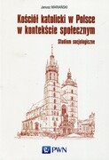 9788301197018 Kościół katolicki w Polsce w kontekście społecznym Mariański Janusz Wydawnictwo Naukowe PWN