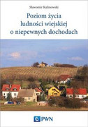 9788301192464 Poziom życia ludności wiejskiej o niepewnych dochodach Kalinowski Sławomir Wydawnictwo Naukowe PWN